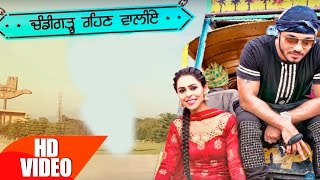 Watch Chandigarh Rehn Waaliye Jenny Johal ft.Raftaar & Bunty Bains Latest Punjabi Song Video