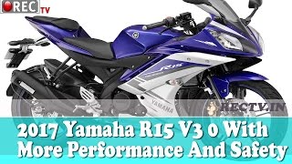 Watch 2017 Yamaha R15 V3 0 With More Performance And Safety  - latest automobile news updates Video