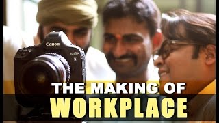 Watch Making of WORKPLACE - Web Series Video