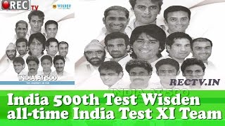 Watch India 500th Test Wisden all time India Test XI Team - latest sports news updates Video