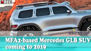Watch MFA2 based Mercedes GLB SUV coming to 2019  - latest automobile news updates Video