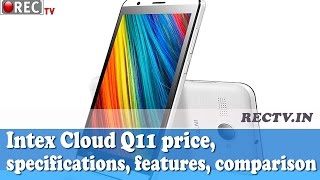 Watch Intex Cloud Q11 Launched Price, Specifications, and More - latest gadget news updates Video