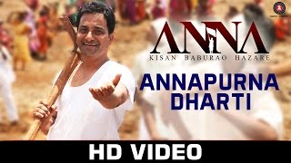 Watch Annapurna Dharti - ANNA - Shashank Udapurkar, Kishor Kadam & Atul Shrivastava - Udit Narayan Video