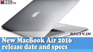 Watch New MacBook Air 2016 release date and specs - latest gadget news updates Video