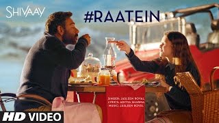 Watch RAATEIN Video Song - SHIVAAY - Jasleen Royal - Ajay Devgn Video