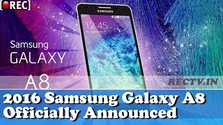 Watch 2016 Samsung Galaxy A8 Officially Announced - latest gadget news updates Video