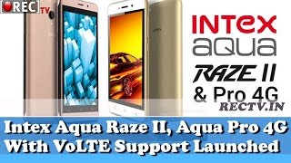 Watch Intex Aqua Raze II, Aqua Pro 4G With VoLTE Support Launched in India - latest gadget news updates Video