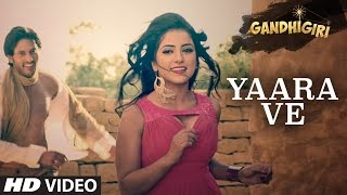 Watch YAARA VE Video Song Gandhigiri Ankit Tiwari, Sunidhi Chauhan Video