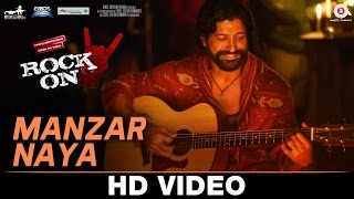 Watch Manzar Naya - Rock On 2 Farhan Akhtar, Arjun Rampal, Purab Kholi, Prachi Desai & Shahana Goswami Video