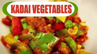 Watch Kadhai Vegetable -Indian Main Course Dish - Easy & Quick Recipes Video