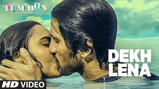 Watch Dekh Lena Video Song - Tum Bin 2 - Arijit Singh & Tulsi Kumar - Neha Sharma, Aditya & Aashim Video