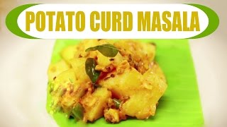 Watch Dahi Aloo Masala - Potato Curd Curry - Indian Main Course Dishes  - Easy & Quick Recipes Video