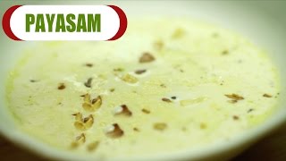 Watch Payasam - How to make Payasam | Traditional Sweet Indian Recipe | Easy and Quick Recipe Video