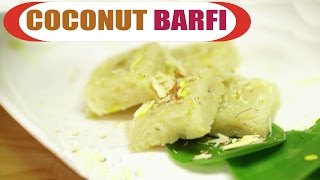 Watch Coconut Barfi - Nariyal Barfi - How to Make Coconut Barfi - Indian Sweet Recipes Video