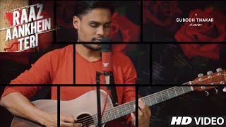 Watch Raaz Aankhein Teri Acoustic Cover - Raaz Reboot - Arijit Singh | Subodh Thakar Video