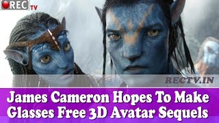 Watch James Cameron Hopes To Make Glasses Free 3D Avatar Sequels - Latest gadget news Video