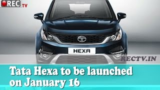 Watch Tata Hexa to be launched on January 16 - Latest automobile news updates Video