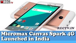 Watch Micromax Canvas Spark 4G Launched in India - Latest gadget news updates Video