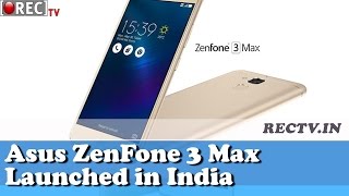 Watch Asus ZenFone 3 Max Launched in India - Latest gadget news updates Video