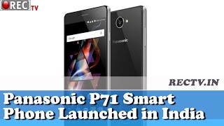 Watch Panasonic P71 Smart Phone Launched in India - Latest gadget news updates Video