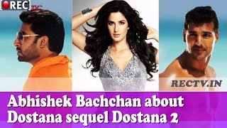 Watch Abhishek Bachchan about Dostana sequel Dostana 2 - Latest film news updates gossips Video
