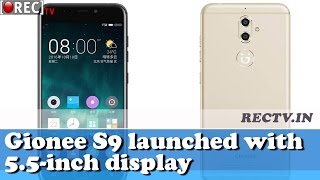 Watch Gionee S9 launched with 5 5 inch display - Latest Gadget news updates Video
