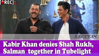 Watch Kabir Khan denies Shah Rukh, Salman  together in Tubelight - Latest Bollywood news updates gossips Video
