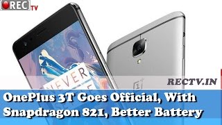 Watch OnePlus 3T Goes Official With Snapdragon 821 Better Battery - Latest gadget news updates Video