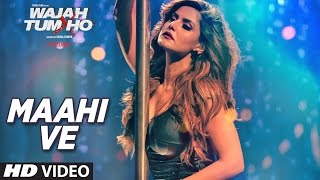 Watch Maahi Ve Video Song Wajah Tum Ho Neha Kakkar, Sana, Sharman, Gurmeet Vishal Pandya Video