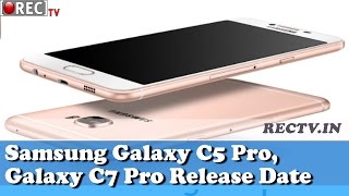 Watch Samsung Galaxy C5 Pro, Galaxy C7 Pro Release Dates || Latest gadgets news updates Video