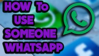 Watch {Hindi} How To Use Someone Whatsapp In Your Phone Video