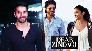 Watch Varun Dhawan WATCHES Shahrukh-Alia's DEAR ZINDAGI Video