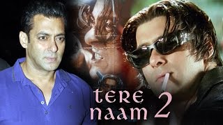 Watch OMG! Salman Khan REJECTED Tere Naam 2 Video