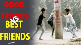 Watch Good Friends Vs Best Friends Pranks In India FunkyTube Video