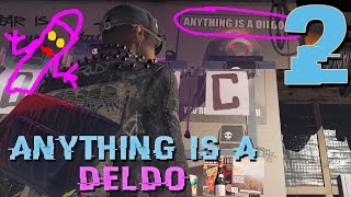 Watch Anything Is A DELDO - Watch Dogs 2 Part#2 - Get Early.GameReady #1 Video