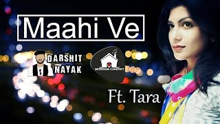 Watch Maahi Ve Darshit Nayak Bedroom Concert Original Composition Ft.  Tara Video