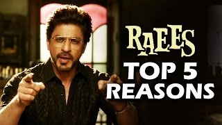 Watch RAEES - TOP 5 REASONS TO WATCH - Shahrukh Khan, Mahira Khan, Nawazuddin Siddiqui Video