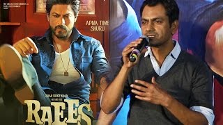 Watch Nawazuddin Siddiqui REACTS On Working With Shahrukh Khan In RAEES Video