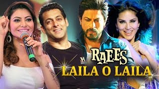 Watch Urvashi Rautela's RELATION With Salman Revealed, Sunny Leone's LAILA Song Will Be SUPERHIT - Raees Video