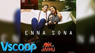 Watch Aditya & Shraddha's Romance on 'Enna Sona' From OK Jaanu #Vscoop Video