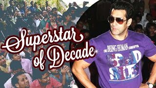 Watch Salman Khan DECLARED SUPERSTAR Of The DECADE Video