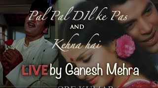 Watch Pal Pal Dil ke Pas and Kehna Hai LIVE by Ganesh Mehra  | Singer in Delhi | Musical Band Video