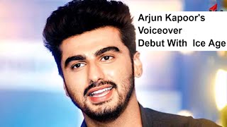 Watch Arjun Kapoor's Voiceover Debut with Hindi Version of Ice Age - Bollywood News And Gossips Video