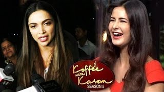 Watch Deepika Padukone's FITTING Reply To Katrina Kaif's INSULT On Koffee With Karan Season 5 Video