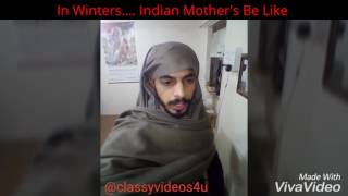 Watch In Winters.... Indian Mother's be Like Video