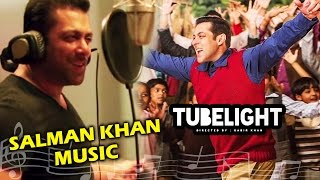 Watch Tubelight Songs To Be Produce Under Salman Khan's Music Label Video