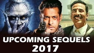 Watch Most AWAITED Bollywood Film SEQUELS In 2017 - Tiger Zinda Hai, Robot 2.0, Baahubali 2, Jolly LLB 2 Video