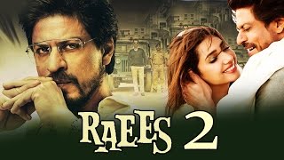 Watch Shahrukh-Mahira's RAEES Will Have A Sequel - RAEES 2 Video