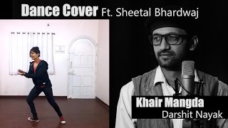 Watch Khair Mangda Lyrical Dance Choreography Ft. Sheetal Bhardwaj Darshit Nayak Atif Aslam Video