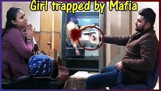 Watch Hot Girl Trapped By MAFIA Pranks in India 2017 Unglibaaz Video